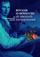 Ausstellung �Botanik in Bewegung - Humboldts Expeditionen�